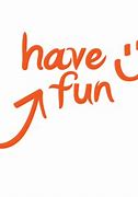 Image result for Have Fun Logo Transparent Background