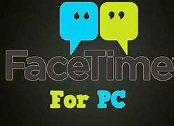 Image result for FaceTime for Windows 10 Laptop