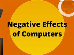Image result for Negative Effects of Computers