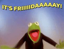 Image result for Kermit Happy Friday Memes