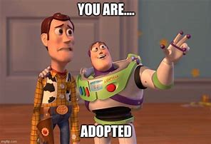 Image result for You Adopted the Daughter Meme