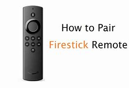 Image result for Pair Firestick Remote