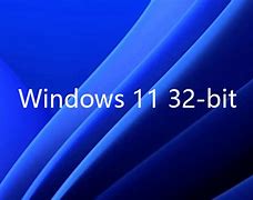 Image result for Windows 11 32-Bit