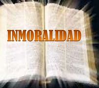 Image result for inmoralidad