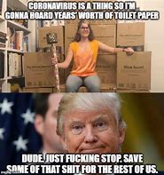 Image result for Toilet Paper Hoarding Meme