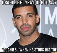 Image result for Drake Brake Meme