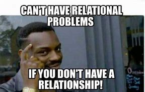 Image result for No Relationship Memes
