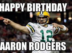 Image result for Aaron Rodgers Birthday Meme