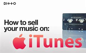 Image result for How to Sell Your Music On iTunes
