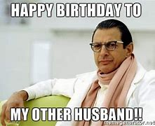 Image result for Funny Love Husband Birthday Meme