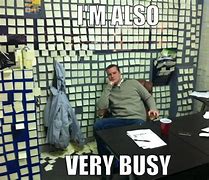 Image result for What a Busy Day Meme