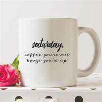 Image result for Saturday Coffee Mug