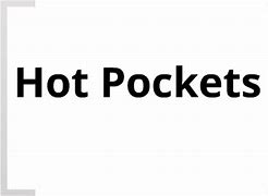 Image result for Exploding Hot Pocket