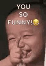 Image result for You Are Too Funny Meme