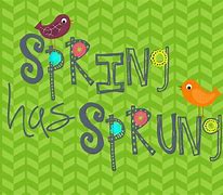 Image result for Free Clip Art Spring Has Sprung