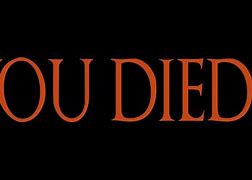 Image result for You Died Template Meme for Final Cut Pro