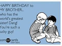 Image result for Stupid Happy Birthday Brother