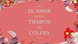 Image result for Amor En Tiempos De Colera