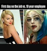 Image result for First Day at Work Vs. Now Meme