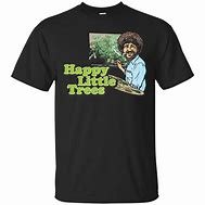 Image result for Bob Ross Happy Tree Shirt