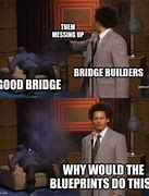 Image result for Bridge for Sale Meme