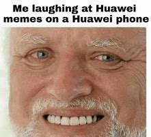 Image result for Huawei Funny Memes