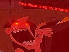 Image result for Maniacal Laugh Meme