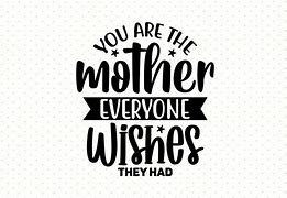 Image result for Funny Mother's Day Quotes