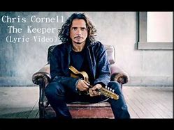 Image result for Chris Cornell the Keeper