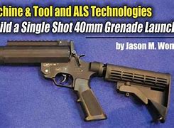 Image result for Single Shot 40Mm Grenade Launcher