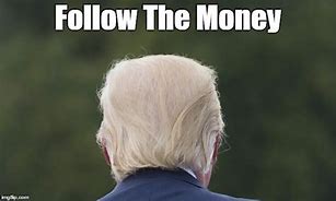 Image result for Follow the Money Meme