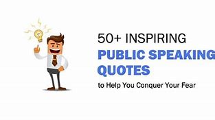Image result for Supporting Your Ideas in Public Speaking Quotes