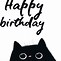 Image result for A Cat Saying Happy Birthday