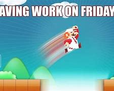 Image result for Work Tomorrow Meme