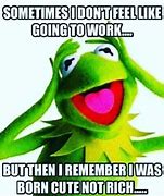 Image result for Kermit the Frog Meme at Work
