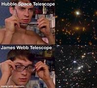 Image result for Ohh a Telescop Meme