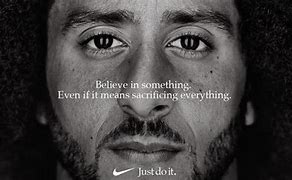 Image result for Nike Just Do It Advertising Campaign Colin Kaepernick