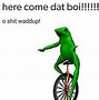 Image result for Frog Unicycle Dat Boi Meme