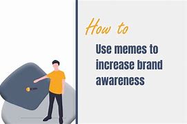Image result for Brand Awareness Memes