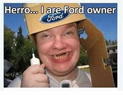 Image result for Bad Ford Memes