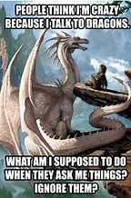 Image result for Dragon Humor Meme