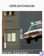 Image result for Flying Cop Meme
