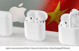 Image result for Air Pods Made in Vietnam