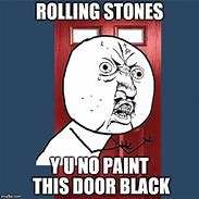 Image result for Paint It Black Meme