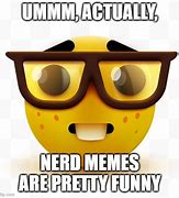 Image result for Umm Actually Nerd Meme