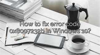 Image result for Error Code 0X8007232b Fix