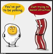 Image result for Bacon and Eggs Meme