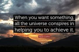 Image result for The World Conspires Quote