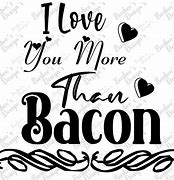 Image result for I Love Bacon Meme