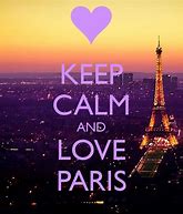 Image result for Keep Calm Quotes Paris
